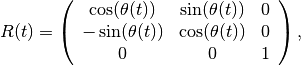 R(t) = \left(\begin{array}{ccc}
\cos(\theta(t)) & \sin(\theta(t)) & 0 \\
-\sin(\theta(t)) & \cos(\theta(t)) & 0 \\
0 & 0 & 1
\end{array} \right),