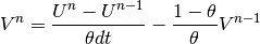 V^n = \frac{U^n - U^{n-1}}{\theta dt} - \frac{1-\theta}{\theta}V^{n-1}