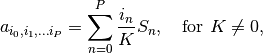 a_{i_0, i_1, ... i_P} = \sum_{n = 0}^{P} \Frac{i_n}{K}S_n, \ \ \mbox{ for } K \neq 0,