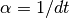 \alpha = 1/dt