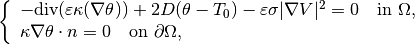 \left\{\begin{array}{l}
-\mbox{div}(\varepsilon\kappa(\nabla \theta)) + 2D(\theta - T_0) - \varepsilon\sigma|\nabla V|^2 = 0 ~~ \mbox{ in } \Omega, \\
\kappa\nabla \theta \cdot n = 0 ~~ \mbox{ on } \partial \Omega,
\end{array} \right.