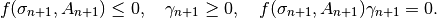 f(\sigma_{n+1}, A_{n+1}) \le 0, ~~~ \gamma_{n+1} \ge 0, ~~~ f(\sigma_{n+1}, A_{n+1}) \gamma_{n+1} = 0.