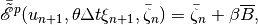 \bar{\tilde{\mathscr E}}^p(u_{n+1}, \theta\Delta t \xi_{n+1}, \bar{\zeta}_n) = \bar{\zeta}_n + \beta \overline{B},