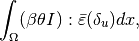 \int_{\Omega} (\beta\theta I) :\bar{\varepsilon}(\delta_u)dx,