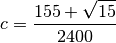 c = \Frac{155+\sqrt{15}}{2400}