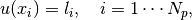 u(x_i) = l_i, ~~~ i = 1\cdots N_p,