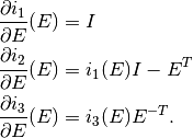 &\frac{\partial i_1}{\partial E}(E) = I\\
&\frac{\partial i_2}{\partial E}(E) = i_1( E)I -  E^T\\
&\frac{\partial i_3}{\partial E}(E) = i_3( E)E^{-T}.