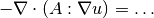 -\nabla\cdot(A:\nabla
u) = \ldots