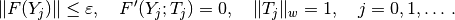 \lVert F(Y_{j}) \rVert \leq \varepsilon,\quad F'(Y_{j}; T_{j}) = 0,\quad \lVert T_{j} \rVert_{w} = 1,\quad j = 0, 1,\dotsc.