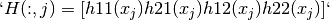 `H(:,j) = [h11(x_j) h21(x_j) h12(x_j) h22(x_j)]`