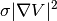 \sigma|\nabla V|^2