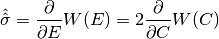 {\hat{\hat{\sigma}}} &= \frac{\partial}{\partial E} {W}(E) = 2\frac{\partial}{\partial C} {W}(C)