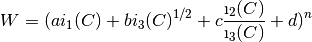 {W} &= (ai_1(C) + bi_3(C)^{1/2} + c\frac{\i_2(C)}{\i_3(C)} + d)^n