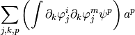 \sum_{j,k,p}\left(
\int \partial_k\varphi^{i}_{j} \partial_k\varphi^m_j \psi^p
\right)a^p