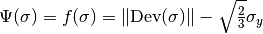 \Psi(\sigma) = f(\sigma) = \|\mbox{Dev}(\sigma)\| - \sqrt{\frac{2}{3}}\sigma_y