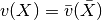 v(X) = \bar{v}(\bar{X})