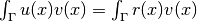 \int_{\Gamma} u(x)v(x) = \int_{\Gamma}r(x)v(x)