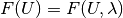 F(U) = F(U, \lambda)