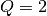 Q=2